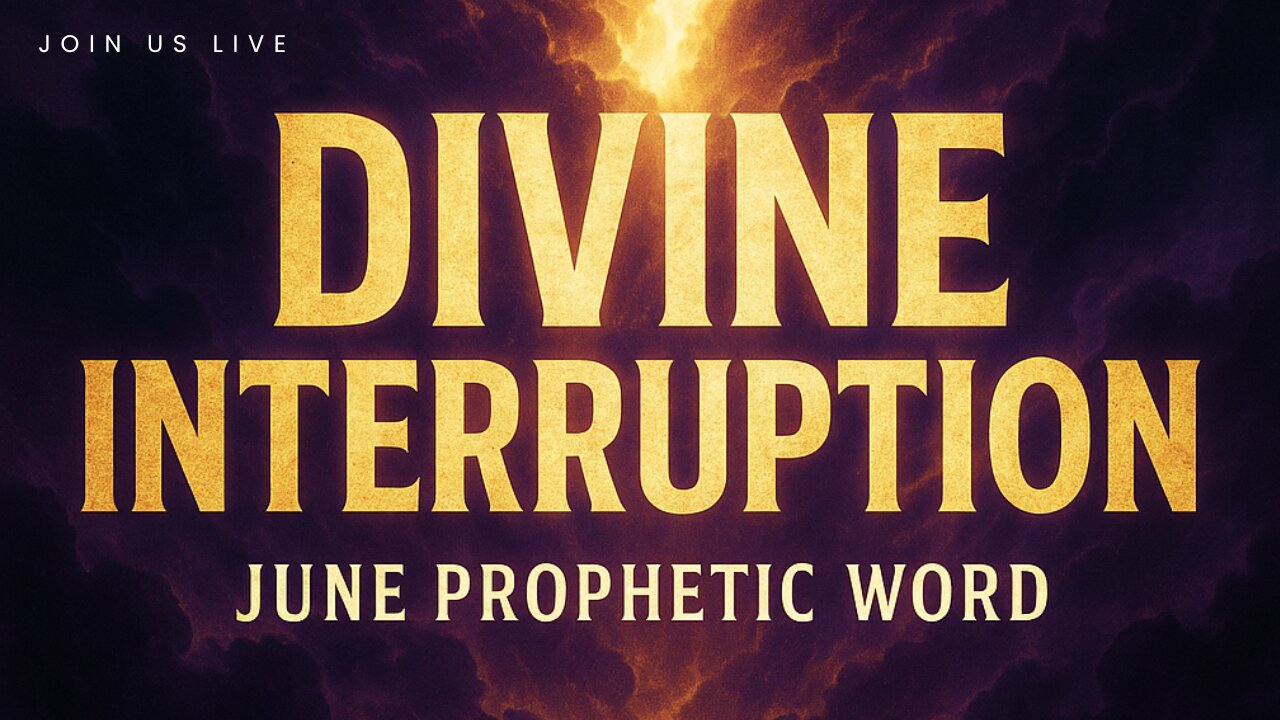Divine Interruptions - June Prophetic Word #prophetic #june #podcast