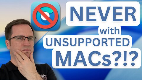 macOS 26 Tahoe - NEVER with UNSUPPORTED MACs?