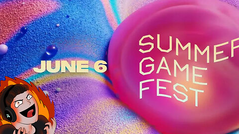 Summer Game Fest 2025: Show Me The Goods!