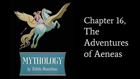 Hamilton's Mythology, ch 16, The Adventures of Aeneas