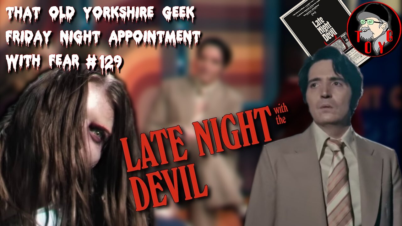 TOYG! Friday Night Appointment With Fear #129 - Late Night with the Devil