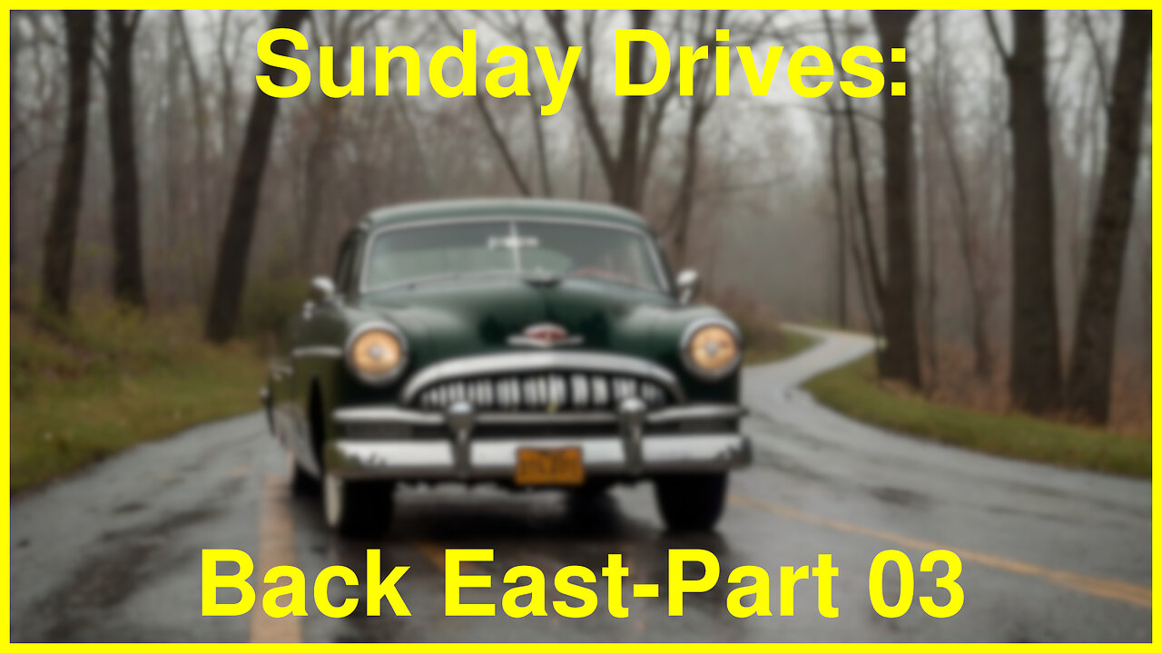 Sunday Drives: Back East, Part 03