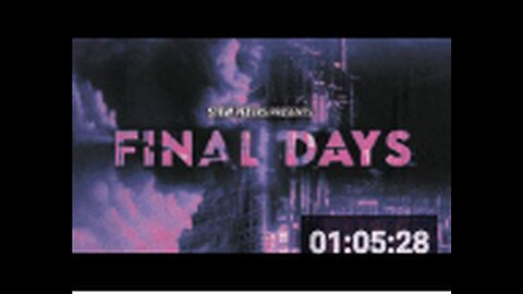 "Worldwide Premiere of 'Final Days' by Stew Peters"