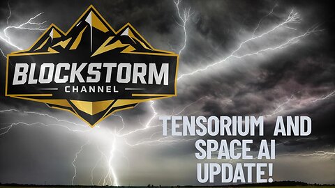 Blockstorm Breakdown Video Update On Tensorium and Space AI