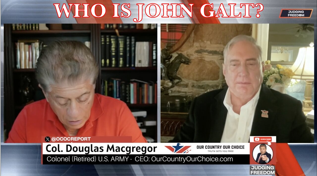 JUDGING FREEDOM W/ COL MACGREGOR. LATEST UPDATE ON ISRAEL, UKRAINE, IRAN. WHO IS John Galt?