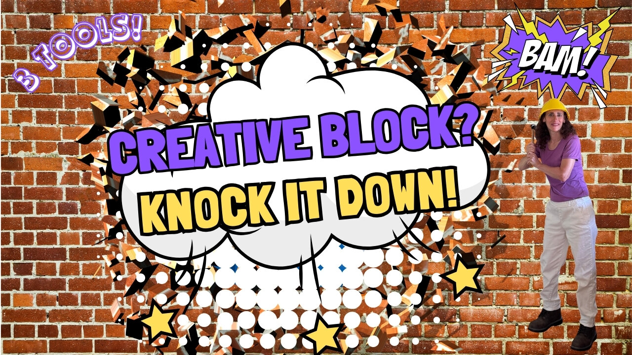 Do You Have a Creative Block? Knock It Down with These 3 Tools!