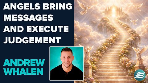 Andrew Whalen: Angels Bring Messages And Execute Judgement | Jan 27 2026