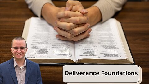 Foundations for Deliverance