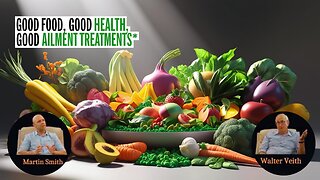 Walter Veith & Martin Smith - Good Food, Good Health, Good Ailment Treatments