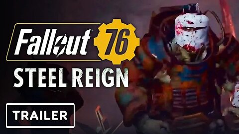 Fallout 76 - Steel Reign Update Trailer _ E3 2021