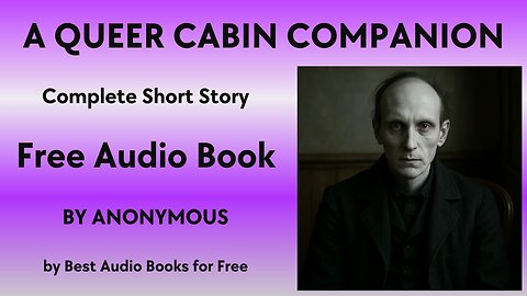 A Queer Cabin Companion - A Short Story - by Anonymous - Best Audio Books for Free