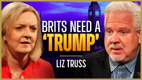 GlennBeck: 'Britain Is a Failed State': PM Truss BLASTS UK's Decline!