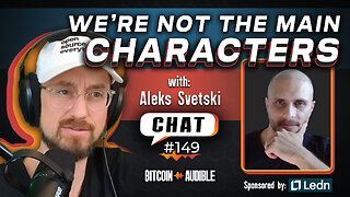 Chat_149 - We're Not the Main Characters with Aleks Svetski