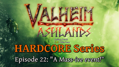 Valheim Hardcore E22: "A Mass-ive event!"