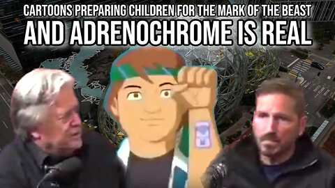 Cartoons Preparing Children for the Mark of the Beast and Adrenochrome is Real