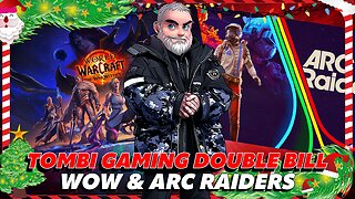 🎄⚔ XMAS GAMING - ⚔ World of Warcraft & ARC Raiders DOUBLE BILL! 💥
