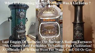 Lost Empire Of Tartaria: Nuclear Furnaces 19th Century And Forbidden Technology Past Civilization