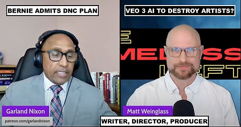 BERNIE ADMITS DNC GAMEPLAN - AI TO DESTROY ARTISTS - W/MATT WEINGLASS - WRITER, DIRECTOR, PRODUCER