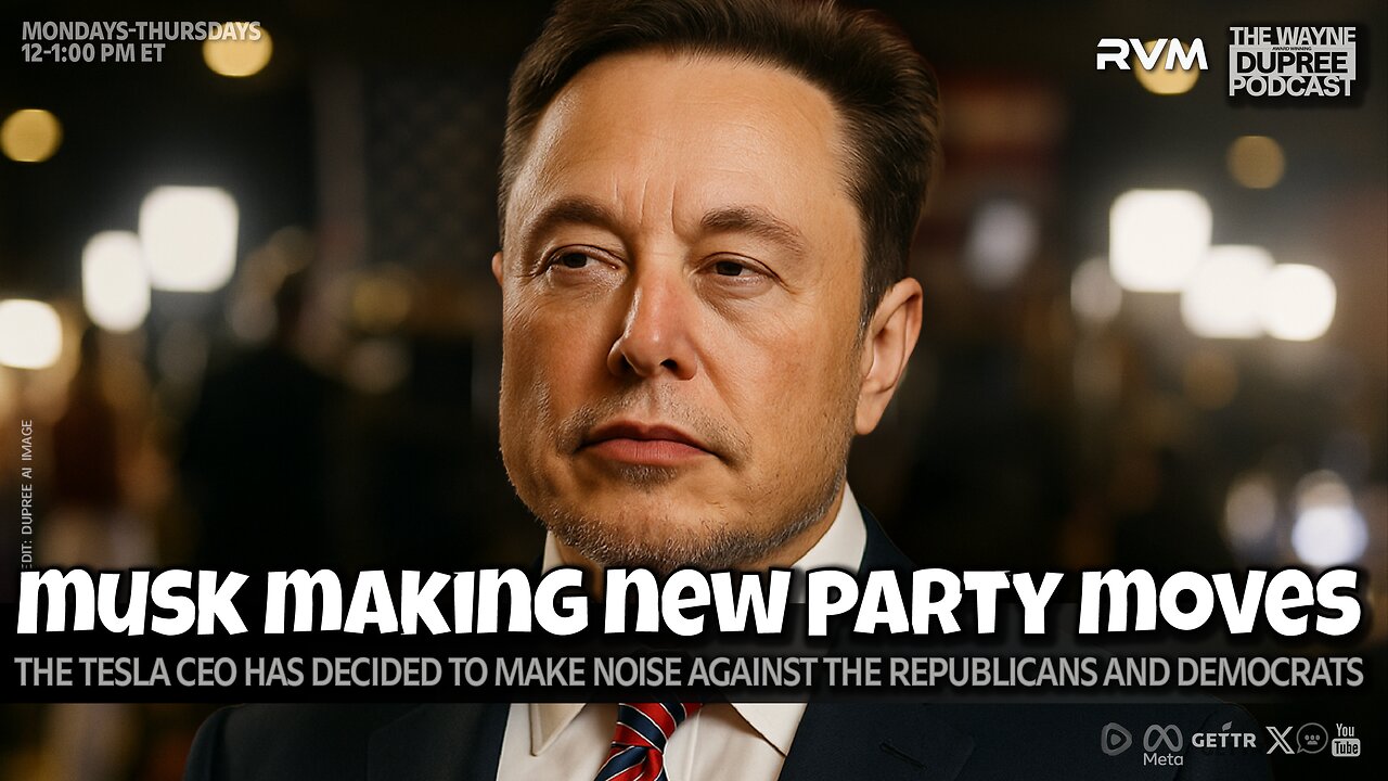 E2116: Elon Musk Launches America Party, Rejects Trump’s Tax Cuts 7/7