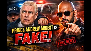 Andrew Tate. PRINCE ANDREW ARREST IS FAKE