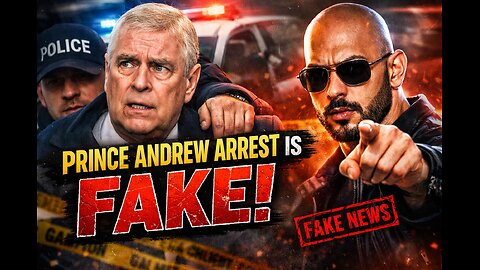 Andrew Tate. PRINCE ANDREW ARREST IS FAKE