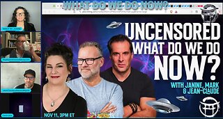 UNCENSORED WHAT DO WE DO KNOW_With JANINE, MARK & JEAN-CLAUDE - NOV 11, 2025