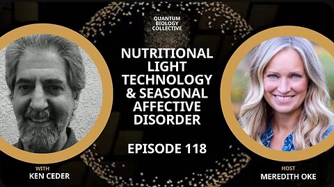 Ep 118: Nutritional Light Technology & Seasonal Affective Disorder (replay Ep. 49)