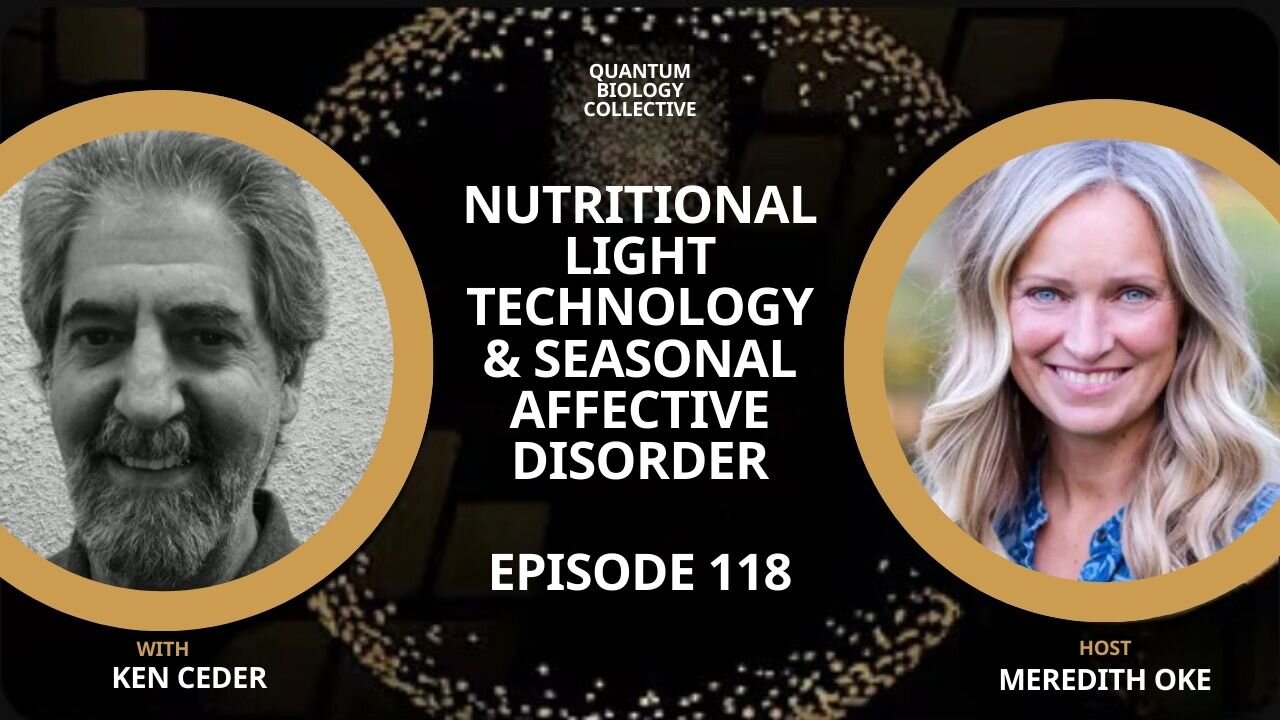Ep 118: Nutritional Light Technology & Seasonal Affective Disorder (replay Ep. 49)