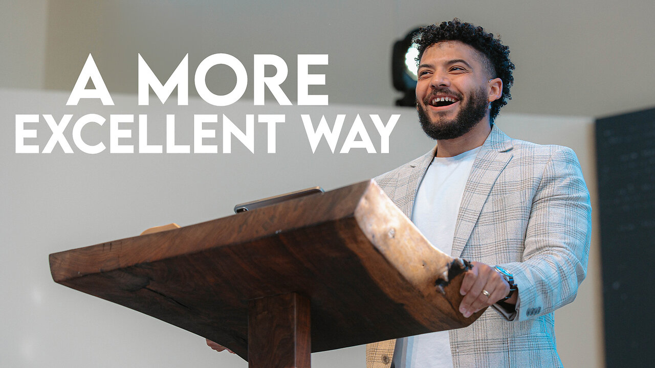 A More Excellent Way | 1 Corinthians 13 | Pastor Micah Stephens