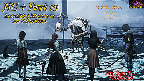Clair Obscur: Expedition 33 NG+ Part 10 | Monoco Joins The Expedition?