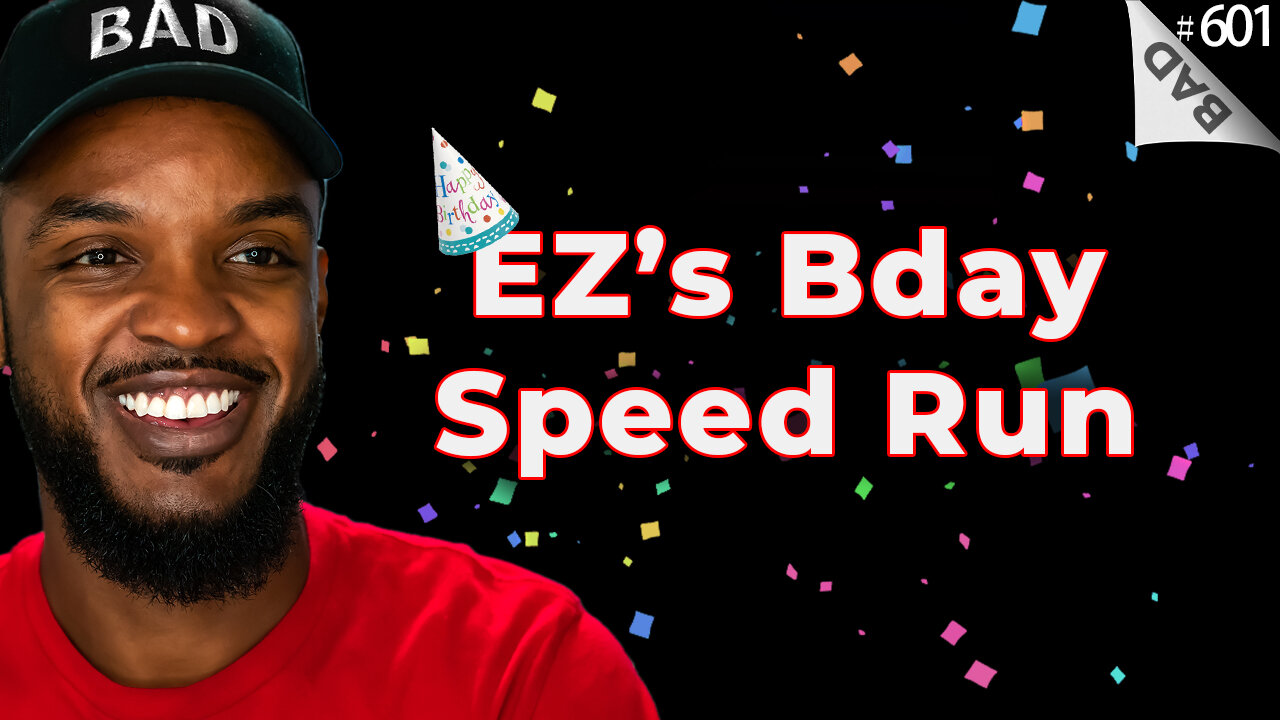 🥳 EZ's Birthday Speed Run 🥳 #601