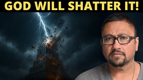 God Is About To DESTROY The New Tower Of BABEL!