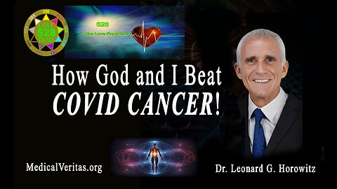 SGT Report: Dr. Leonard G. Horowitz Interview on "How God and I Beat COVID CANCER!"