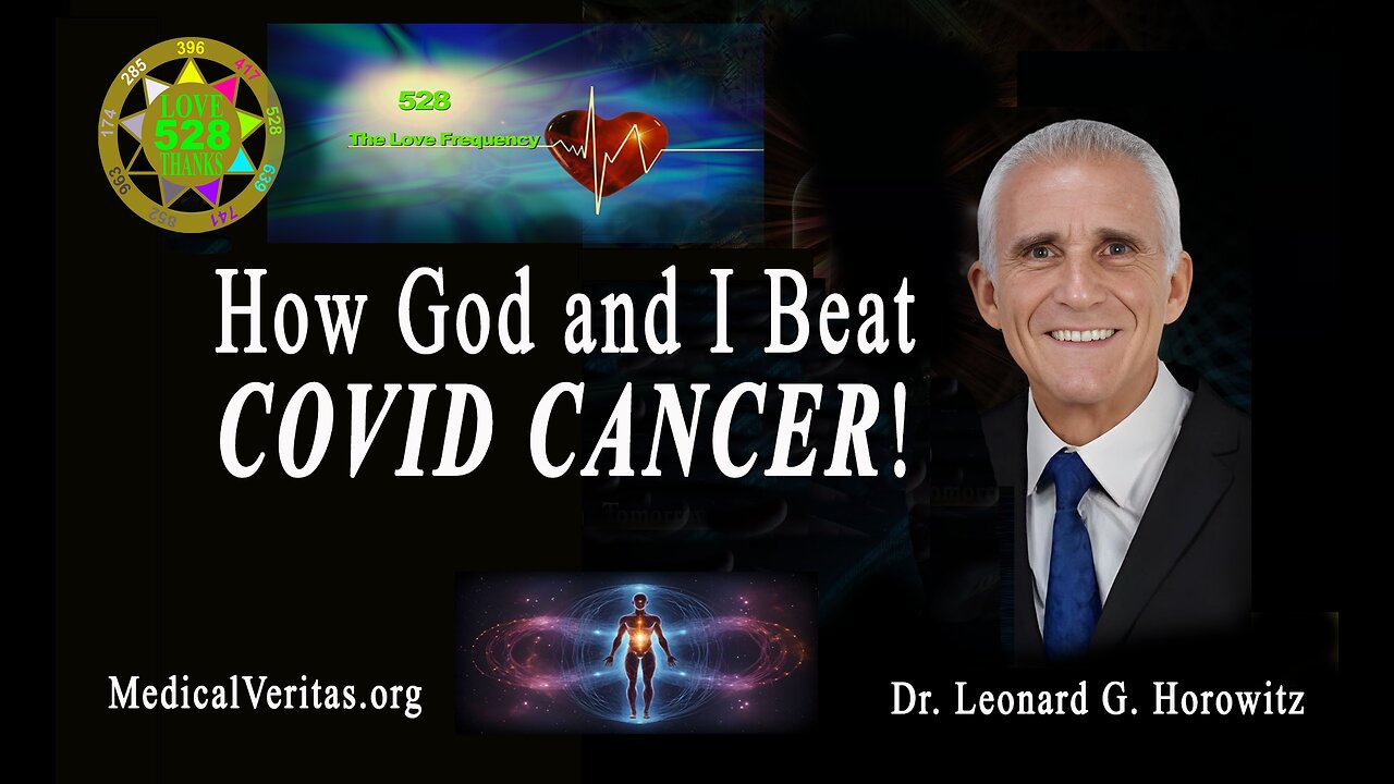 SGT Report: Dr. Leonard G. Horowitz Interview on "How God and I Beat COVID CANCER!"