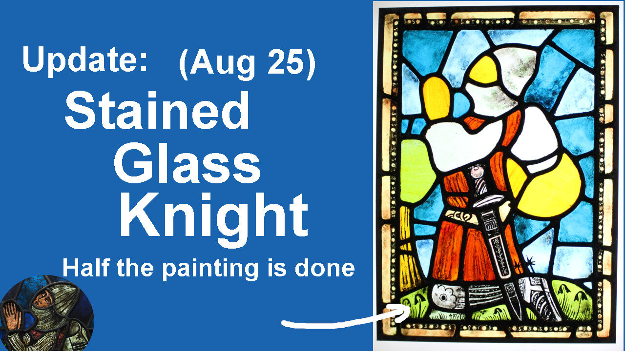 The Stained Glass Knight is almost complete - Started the glass painting