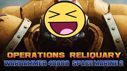 Operations Reliquary Warhammer Space Marine 2 Easy