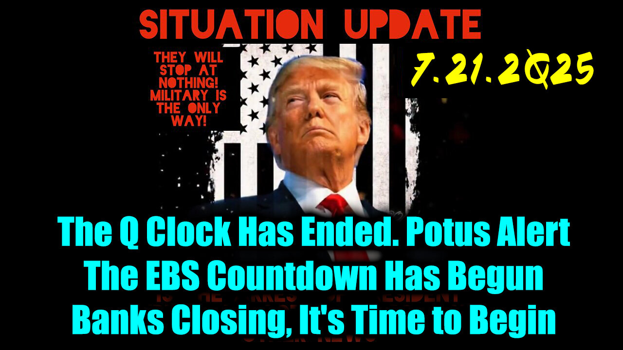 SIU. EBS Countdown Has Begun. 7-21-25-AT-11AM-CST-10a-EST #TRUTH