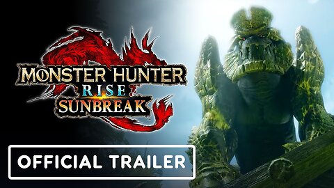 Monster Hunter Rise - Sunbreak - Official The Three Lords Trailer