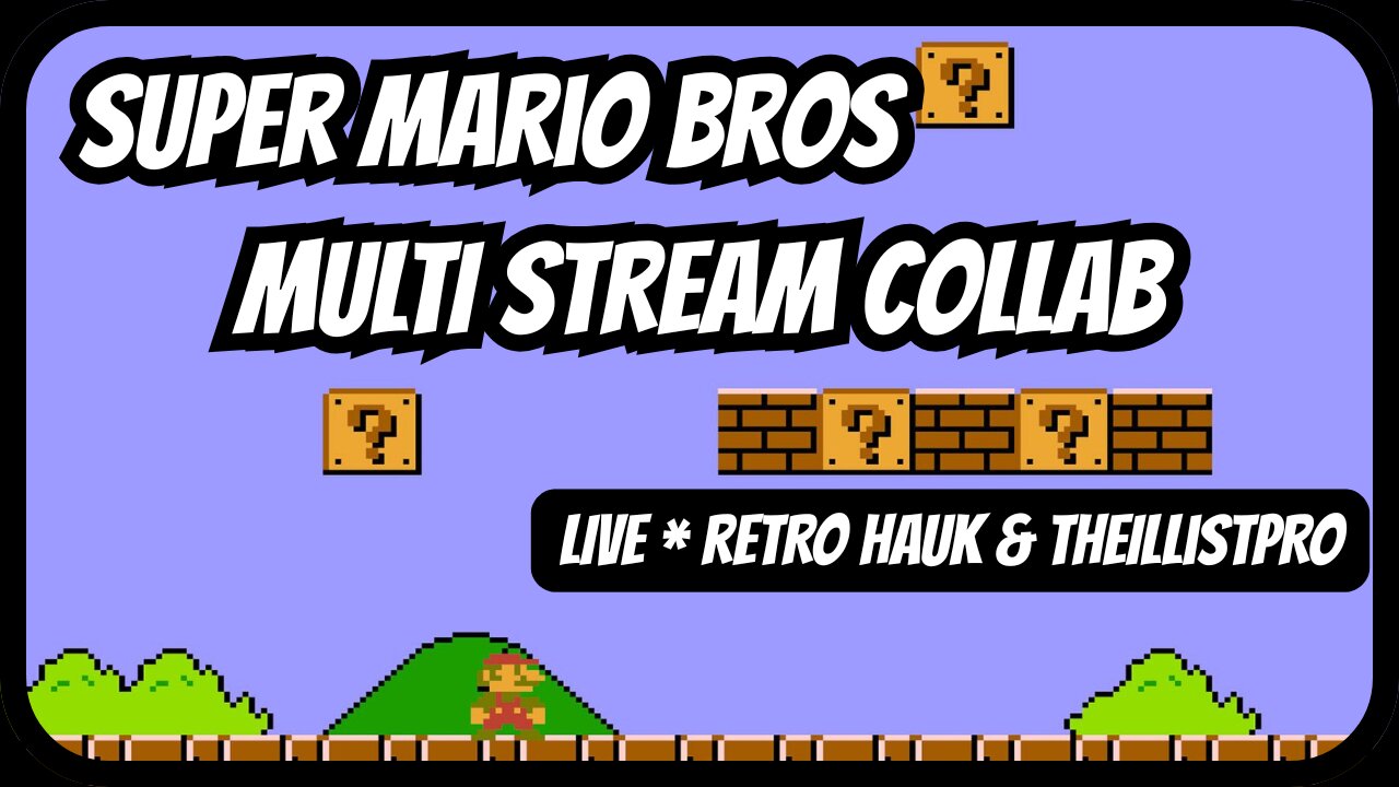 Live Multi Stream Collab. Super Mario Bros. With PRO & Retro Hauk.