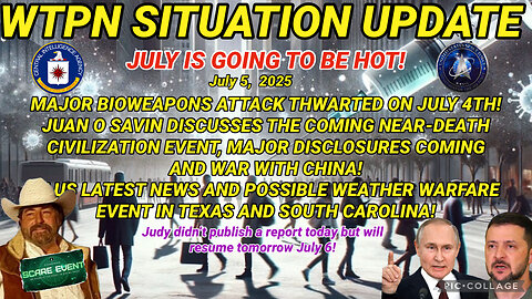 WTPN SITUATION UPDATE 7/5/25
