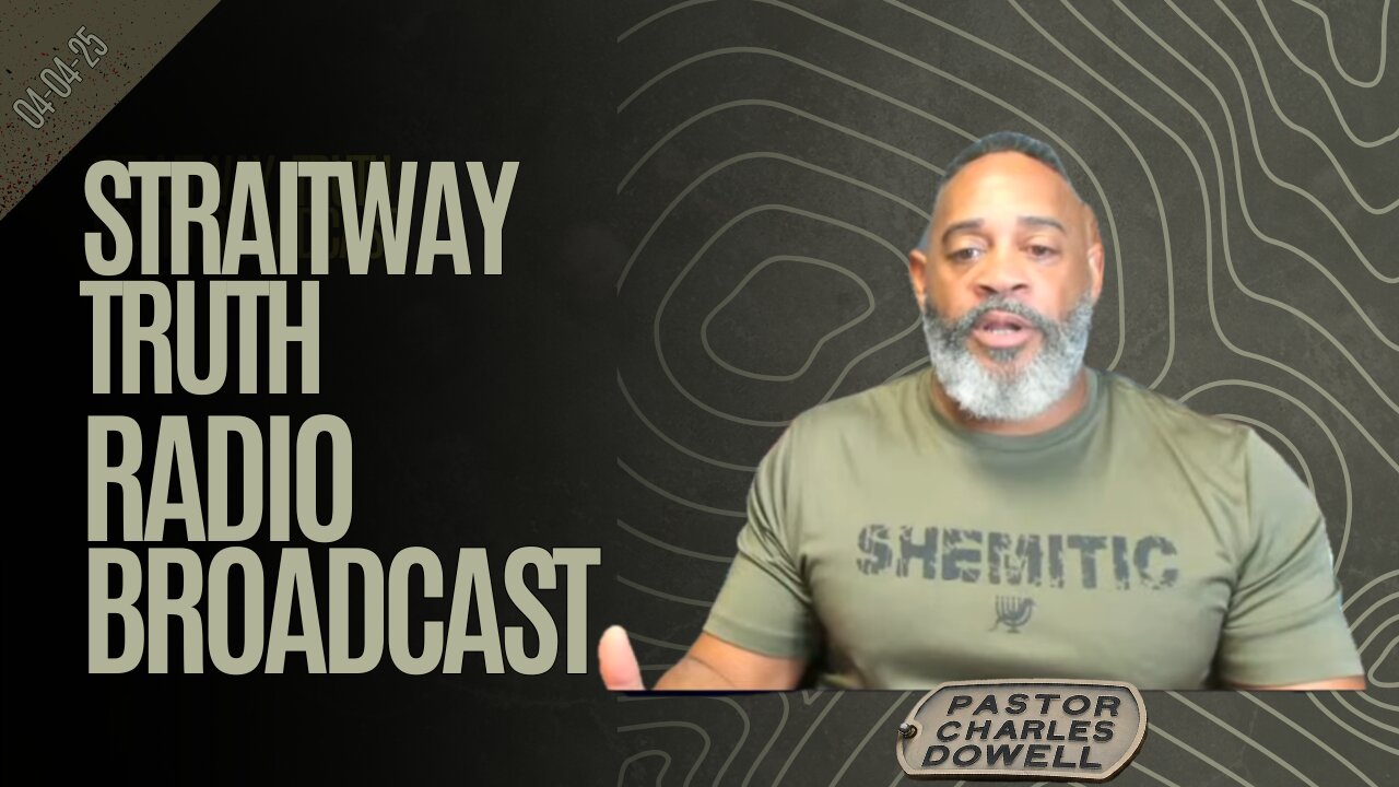 Straitway Truth Radio Broadcast 2025-04-04