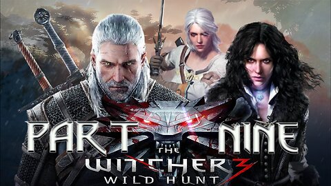 The Witcher 3: Wild Hunt - Part Nine