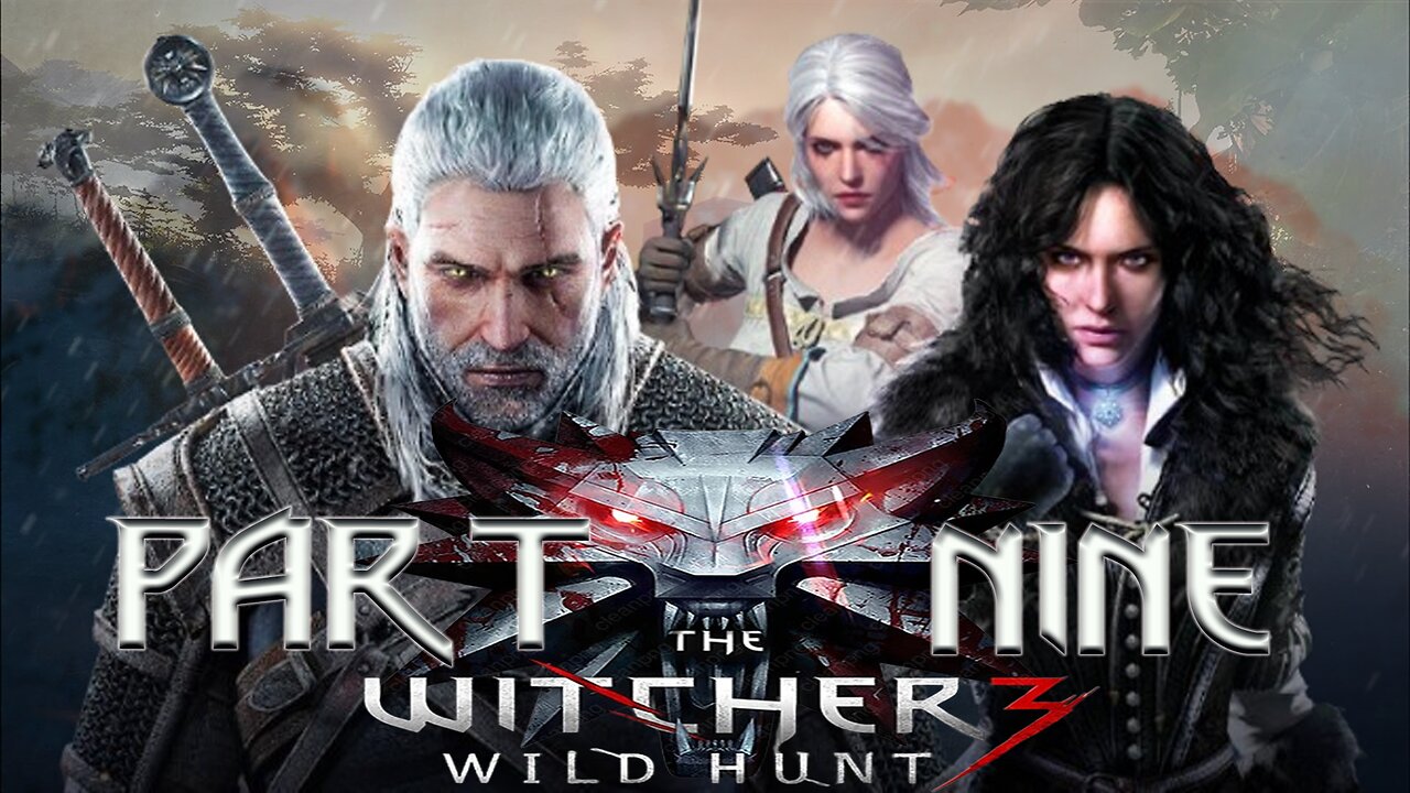 The Witcher 3: Wild Hunt - Part Nine