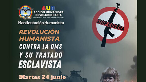 24-06-2025 REVOLUCIÓN HUMANISTA CONTRA LA OMS Y SU TRATADO ESCLAVISTA #libertadsinvakunas