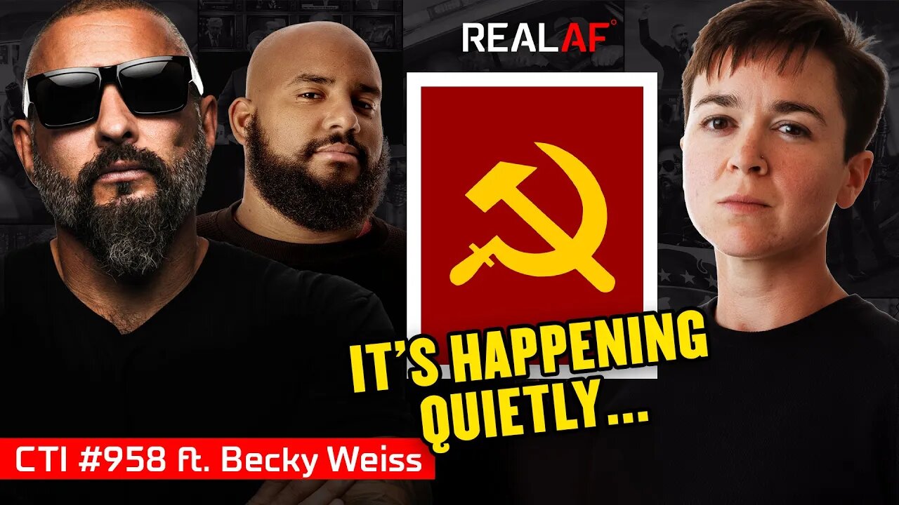 Step by Step… They’re Turning America Into a Communist Nation Ft. Becky Weiss - Ep 958 CTI