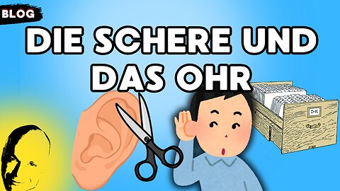 Die Schere und das Ohr