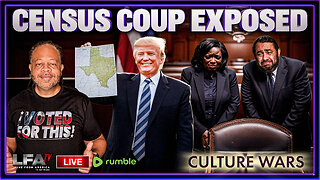 DEMS CENSUS COUP EXPOSED IN TEXAS | CULTURE WARS 8.7.25 1PM