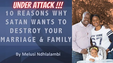 "Top 10 Reasons Satan May Be Behind Your Marriage and Family Troubles"