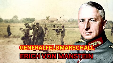 Erich von Manstein: Tactical Genius or War Criminal? The Untold WWII Story