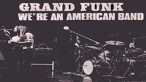 1970's Rock Music Videos - Grand Funk Railroad "We're An American Band"